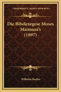 Die Bibelexegese Moses Maimuni's (1897)