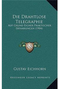Die Drahtlose Telegraphie