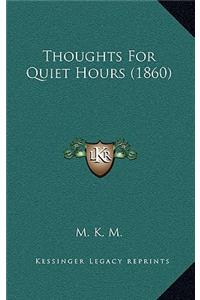 Thoughts For Quiet Hours (1860)