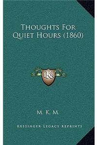 Thoughts For Quiet Hours (1860)