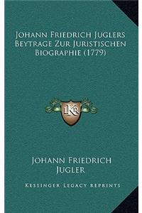 Johann Friedrich Juglers Beytrage Zur Juristischen Biographie (1779)