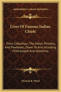 Lives Of Famous Indian Chiefs