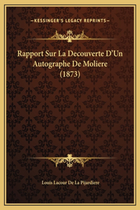 Rapport Sur La Decouverte D'Un Autographe De Moliere (1873)