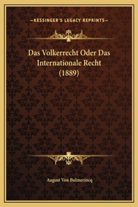 Das Volkerrecht Oder Das Internationale Recht (1889)