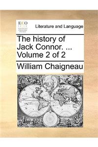 The history of Jack Connor. ... Volume 2 of 2