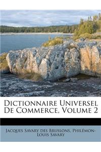 Dictionnaire Universel de Commerce, Volume 2