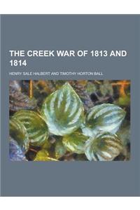 The Creek War of 1813 and 1814