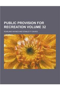 Public Provision for Recreation Volume 32