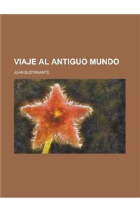 Viaje Al Antiguo Mundo