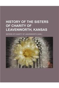 History of the Sisters of Charity of Leavenworth, Kansas