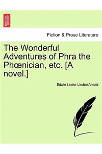 The Wonderful Adventures of Phra the PH Nician, Etc. [A Novel.]