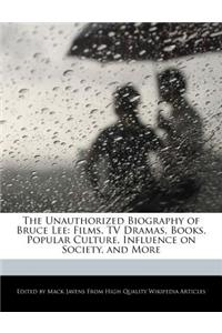 The Unauthorized Biography of Bruce Lee