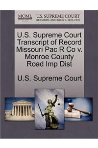 U.S. Supreme Court Transcript of Record Missouri Pac R Co V. Monroe County Road Imp Dist