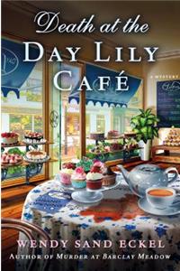 Death at the Day Lily Cafe: A Mystery: A Mystery