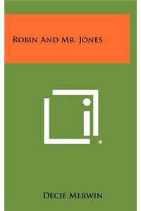 Robin and Mr. Jones