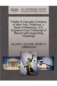 Fidelity & Casualty Company of New York, Petitioner, V. Bank of Altenburg. U.S. Supreme Court Transcript of Record with Supporting Pleadings