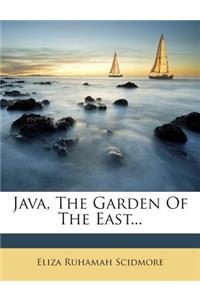 Java, the Garden of the East...