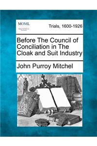 Before the Council of Conciliation in the Cloak and Suit Industry
