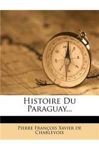 Histoire Du Paraguay...