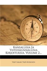 Kansallisia Ja Yhteiskunnallisia Kirjoituksia, Volume 2...