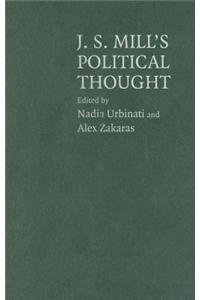 J. S. Mill S Political Thought: A Bicentennial Reassessment