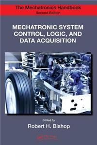 Mechatronic System Control, Logic, and Data Acquisition. the Mechatronic Handbook