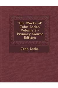 The Works of John Locke, Volume 2
