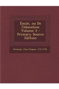 Emile, Ou de L'Education Volume 3