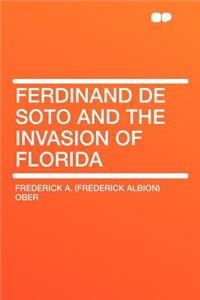Ferdinand de Soto and the Invasion of Florida
