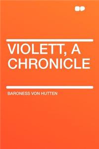 Violett, a Chronicle