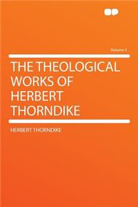 The Theological Works of Herbert Thorndike Volume 5