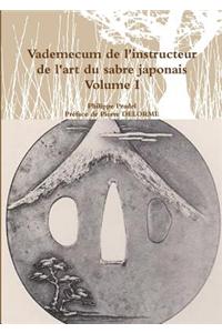 Vademecum De L'instructeur De L'art Du Sabre Japonais Volume I