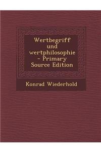 Wertbegriff Und Wertphilosophie