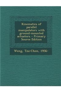 Kinematics of Parallel Manipulators with Ground-Mounted Actuators