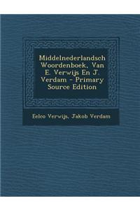 Middelnederlandsch Woordenboek, Van E. Verwijs En J. Verdam