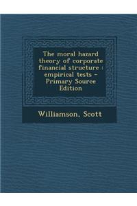 The Moral Hazard Theory of Corporate Financial Structure: Empirical Tests