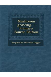 Mushroom Growing