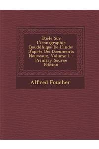 Étude Sur l'Iconographie Bouddhique de l'Inde