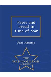 Peace and Bread in Time of War - War College Series
