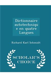 Dictionnaire Autotechnique En Quatre Langues - Scholar's Choice Edition