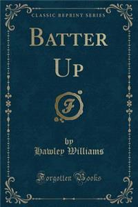 Batter Up (Classic Reprint)