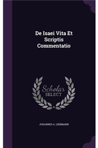 de Isaei Vita Et Scriptis Commentatio