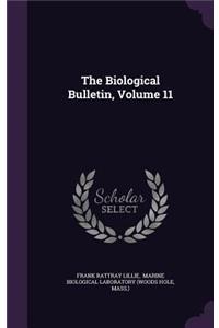 The Biological Bulletin, Volume 11