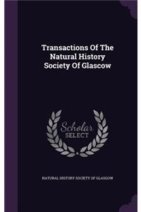 Transactions of the Natural History Society of Glascow