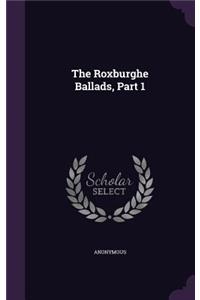 The Roxburghe Ballads, Part 1
