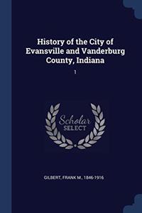 HISTORY OF THE CITY OF EVANSVILLE AND VA