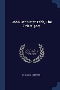 John Bannister Tabb, The Priest-poet