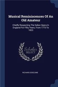 Musical Reminiscences Of An Old Amateur