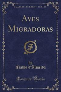 Aves Migradoras (Classic Reprint)