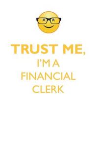 TRUST ME, I'M A FINANCIAL CLERK AFFIRMATIONS WORKBOOK Positive Affirmations Workbook. Includes